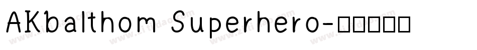 AKbalthom Superhero字体转换